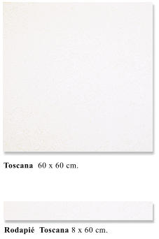 Toscana  60 x 60 cm. Rodapié  Toscana 8 x 60 cm.